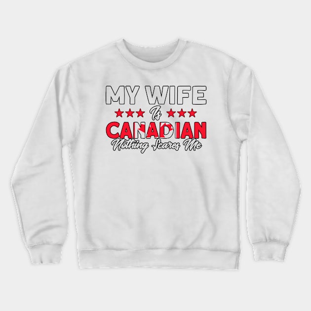 My Wife Is Canadian Flag Roots Canada Crewneck Sweatshirt by Toeffishirts